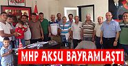 MHP AKSU İLÇE TEŞKİLATINDA BAYRAMLAŞMA