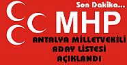 MHP ANTALYA MİLLETVEKİLİ ADAY LİSTESİ AÇIKLANDI