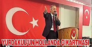 MHP ANTALYA MİLLETVEKİLİ PROF. DR. AHMET SELİM YURDAKUL'UN HOLLANDA ÇIKARTMASI