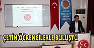 MHP İL BAŞKANI OSMAN ÇETİN ÖĞRENCİLERLE BULUŞTU