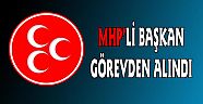 MHP'li başkan görevden alındı