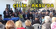 MHP'Lİ ÇELİK AKSU'DA