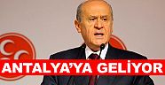 MHP LİDERİ DR.DEVLET BAHÇELİ ANTALYA'YA GELİYOR