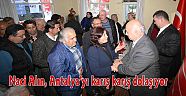 Milletvekili Aday Adayı Naci Alın, Antalya’yı karış karış dolaşıyor