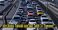 Mtv İkinci Taksidi İçin Son Tarih 31 Temmuz