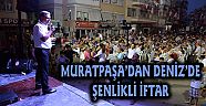 MURATPAŞA’DAN DENİZ’DE ŞENLİKLİ İFTAR