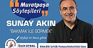 MURATPAŞA’DAN SUNAY AKIN SÖYLEŞİSİ