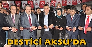 MUSTAFA DESTİCİ AKSU’DA