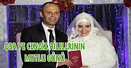 OBA VE CENGİZ AİLELERİNİN MUTLU GÜNÜ