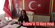 Özdemir’in 19 Mayıs mesajı