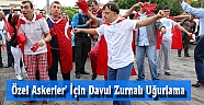 Özel Askerler İçin Davul Zurnalı Uğurlama