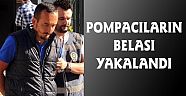 Pompacıların Belalısı Yakalandı