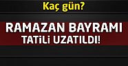 Ramazan Bayramı Tatili Uzatıldı