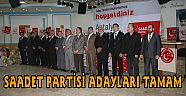 Saadet Partisi Büyükşehir Belediye Başkan Adayı ve ilçelerin adayları açıklandı.