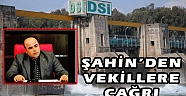 ŞAHİN’DEN VEKİLLERE ÇAĞRI