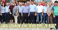 SAMANİ, "EKONOMİ YÖNETİMİNDE POPÜLİZM OLMAZ"