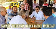 SAMANİ, "HERKESİN ORTAK TALEBİ İSTİKRAR"