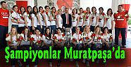 Şampiyonlar Muratpaşa’da