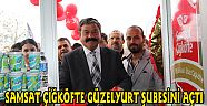 SAMSAT ÇİĞKÖFTE GÜZEYURT ŞUBESİ AÇILDI