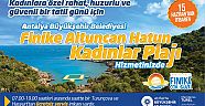 Sarısu ve Finike Kadınlar Plajı bayramda hizmette