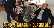 SEÇİM ÇALIŞMALARINA ANNE VE BABASININ DUASINI ALARAK BAŞLADI