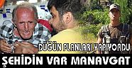 ŞEHİT ATEŞİ MANAVGAT'A DÜŞTÜ