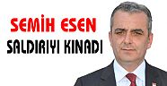 Semih Esen saldırıyı Ankara’daki kınadı