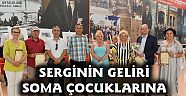 SERGİNİN GELİRİ SOMA ÇOCUKLARINA