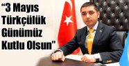 "3 Mayıs Türkçülük Günümüz kutlu olsun"