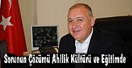 Sevimçok, “Sorunun Çözümü Ahilik Kültürü ve Eğitimde!”