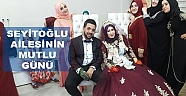 SEYİTOĞLU AİLESİNİN MUTLU GÜNÜ