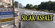 SİTELER MAHALLESİ’NE SICAK ASFALT