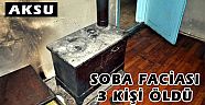 SOBA FACİASI BİR AİLYEİ YOK ETTİ