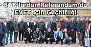 STK’lardan Referandum da EVET için Güçbirliği