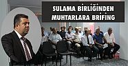 SULAMA BİRLİĞİNDEN MUHTARLARA BRİFİNG