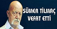 SÜMER TİLMAÇ'TAN KÖTÜ HABER!
