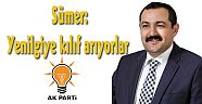 Sümer: Yenilgiye kılıf arıyorlar