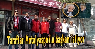 Taraftar Antalyasporlu başkan istiyor