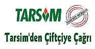 Tarsim'den Çiftçiye Çağrı