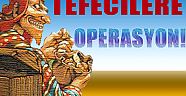 Tefecilere, 350 Polisle Eş Zamanlı Operasyon