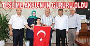 TESLİME AKSU'NUN GURURU OLDU