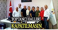 TOPTANCI HALLERİ KAPATILMASIN