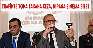 TRAFİKTE TOKA TAKANA CEZA, KIRANA SİNEMA BİLETİ