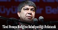 Türel Avrupa Birliği'ne Belediyeciliği Anlatacak