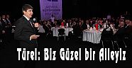 Türel: Biz Güzel bir Aileyiz