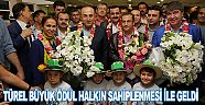 TÜREL BÜYÜK ÖDÜL HALKIN SAHİPLENMESİ İLE GELDİ