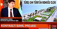 TÜREL CNN TÜRK’ÜN KONUĞU OLDU