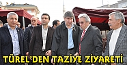 TÜRELDEN TAZİYE ZİYARETİ