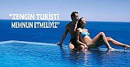 Turizmci Şimşek: Zengin turisti memnun etmeliyiz