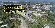 TÜRKBELENİ AÇILIŞA HAZIR